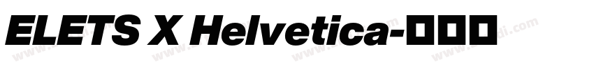 ELETS X Helvetica字体转换